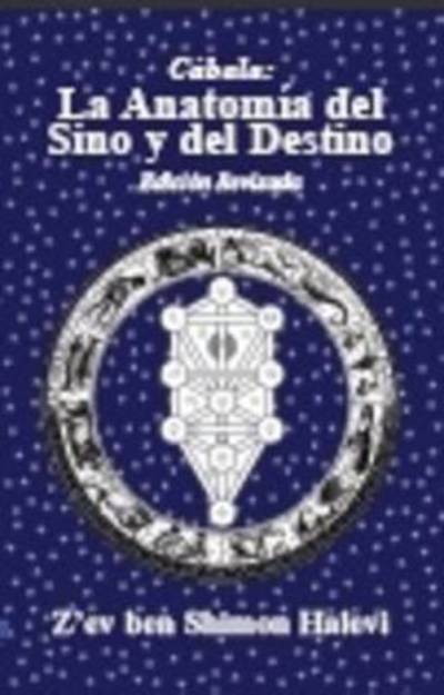 Cover for Z'ev Ben Shimon Halevi · La Anatomia Del Sino y Del Destino (Taschenbuch) (2015)