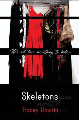 Cover for Tracey Nicole Dowtin · Skeletons: We All Have Something to Hide (Paperback Book) (2014)