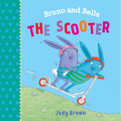 Cover for Judy Brown · The Scooter: Bruno and Bella - Bruno and Bella (Paperback Book) (2019)