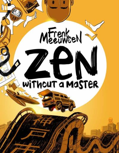 Cover for Frenk Meeuwsen · Zen Without Master - Life (Hardcover Book) (2023)