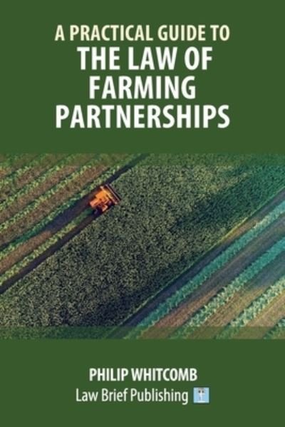 Cover for Philip Whitcomb · A Practical Guide to the Law of Farming Partnerships (Paperback Book) (2020)