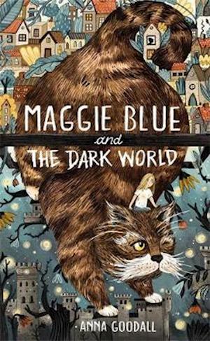 Maggie Blue and the Dark World: Shortlisted for the 2021 COSTA Children's Book Award - Maggie Blue - Anna Goodall - Books - Guppy Publishing Ltd - 9781913101329 - February 4, 2021