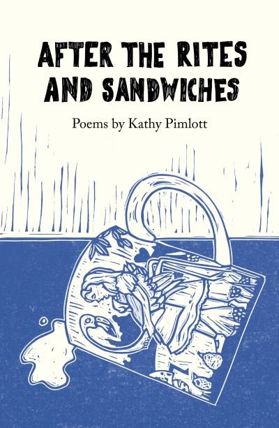 Cover for Kathy Pimlott · After the Rites and Sandwiches: Poems - The Emma Press Poetry Pamphlets (Pamphlet) (2024)