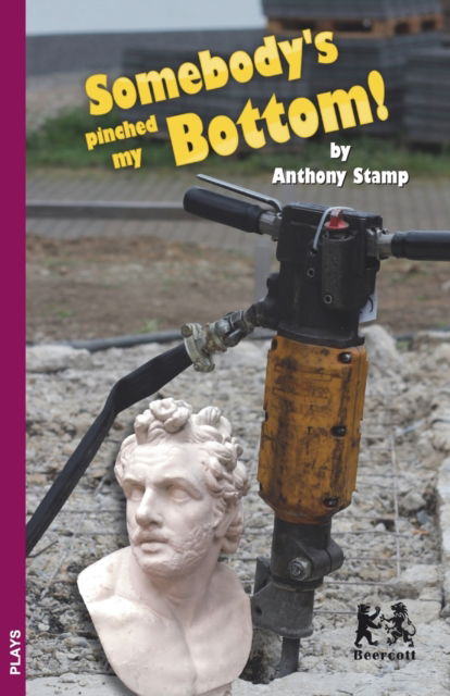 Somebody's Pinched My Bottom - Anthony Stamp - Books - Beercott Books - 9781916395329 - May 8, 2020