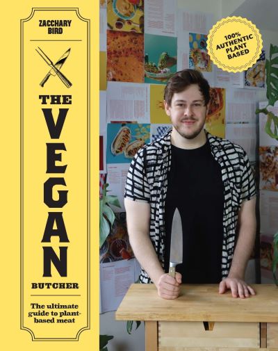 Cover for Zacchary Bird · The Vegan Butcher: The ultimate guide to plant-based meat (Hardcover Book) (2021)