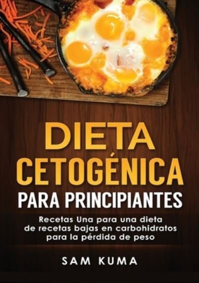 Cover for Sam Kuma · Dieta cetogénica para principiantes (Paperback Book) (2020)