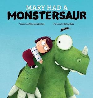 Mary Had a Monstersaur - Mike Dumbleton - Books - Larrikin House - 9781922503329 - August 15, 2021