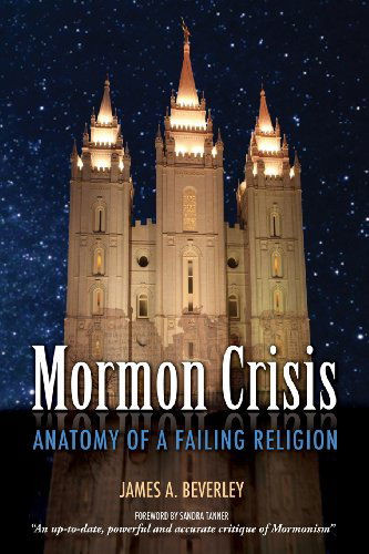 Cover for James A. Beverley · Mormon Crisis: Anatomy of a Failing Religion (Paperback Book) (2013)