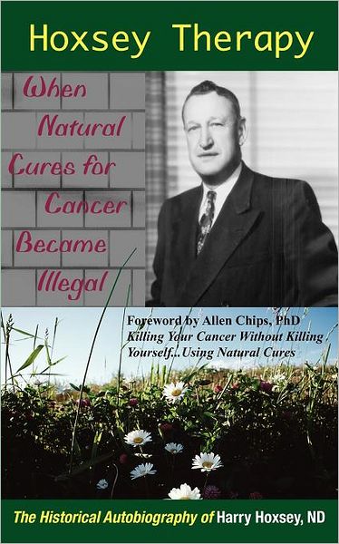 Cover for Hoksey, Harry, Nd · Hoxsey Therapy: when Natural Cures for Cancer Became Illegal - the Autobiography of Harry Hoxsey, Nd (Paperback Book) (2009)