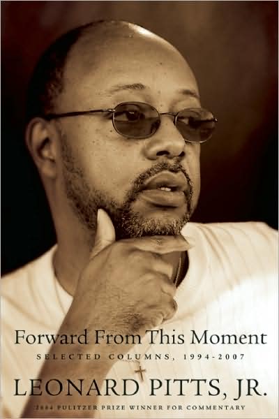 Cover for Pitts, Jr., Leonard · Forward From this Moment: Selected Columns, 1994-2008 (Paperback Book) [Original edition] (2009)