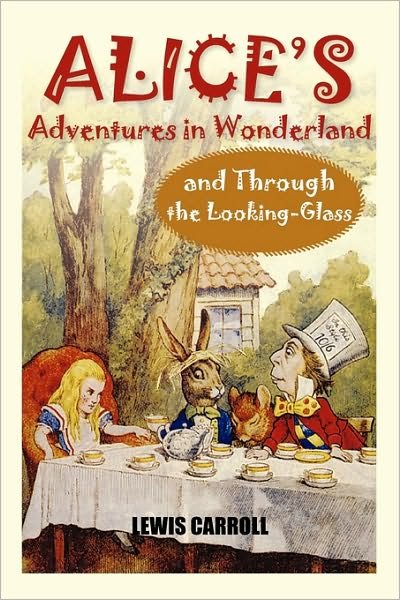 Alice's Adventures in Wonderland and Through the Looking-Glass - Lewis Carroll - Kirjat - Simon & Brown - 9781936041329 - keskiviikko 13. lokakuuta 2010