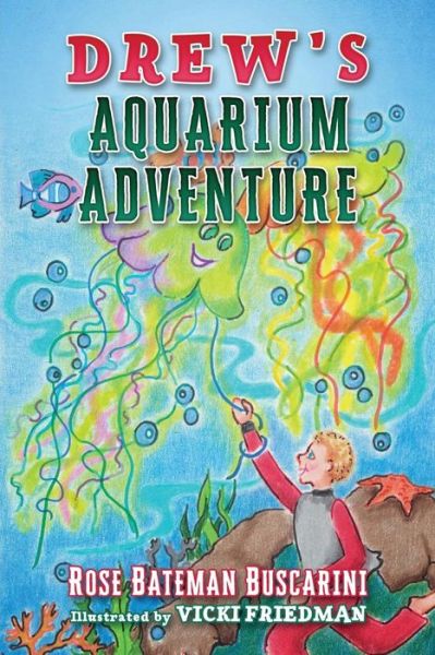 Cover for Rose Bateman Buscarini · Drew's Aquarium Adventure (Paperback Book) (2017)