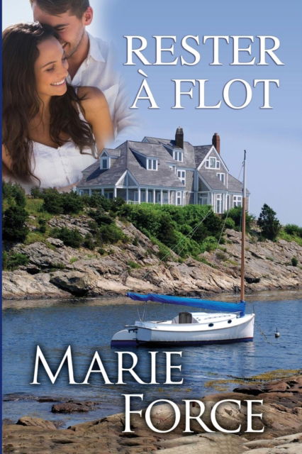 Cover for Marie Force · Rester a Flot Les series de Rester a Flot (Paperback Book) (2017)