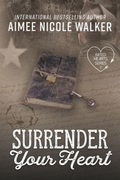 Cover for Aimee Nicole Walker · Surrender Your Heart (Fated Hearts Book Three) (Book) (2022)