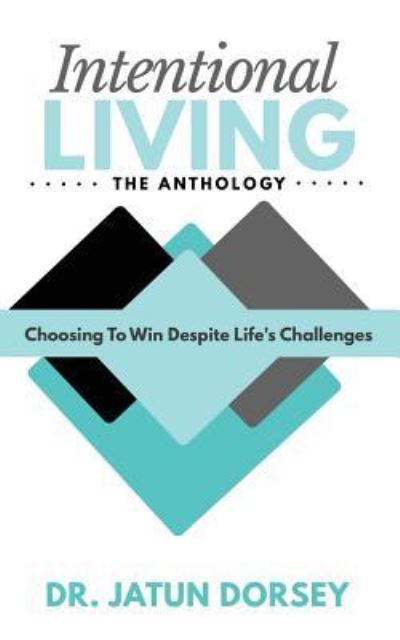 Cover for Dr Jatun Dorsey · Intentional Living The Anthology (Paperback Book) (2018)