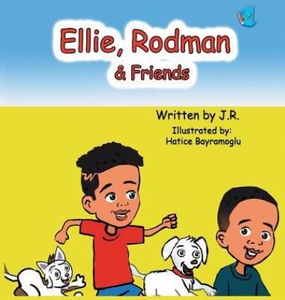 Cover for J R · Ellie, Rodman &amp; Friends (Innbunden bok) (2018)