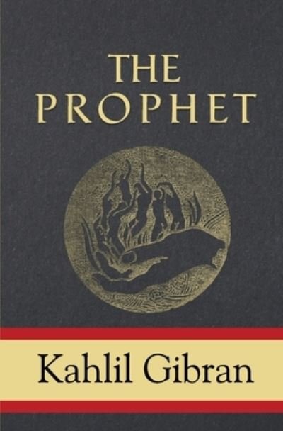The Prophet - Kahlil Gibran - Bücher - Sde Classics - 9781949982329 - 27. August 2019