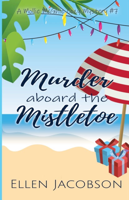 Murder Aboard the Mistletoe: a Christmas - Ellen Jacobson - Książki - LIGHTNING SOURCE UK LTD - 9781951495329 - 20 marca 2022