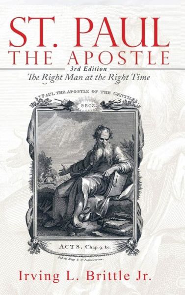 Saint Paul: The Right Man at the Right Time - Brittle, Irving L, Jr - Kirjat - Pen House LLC - 9781951961329 - keskiviikko 22. huhtikuuta 2020