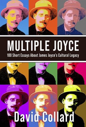 Cover for David Collard · Multiple Joyce: 100 Short Essays About James Joyce's Cultural Legacy (Paperback Book) (2022)