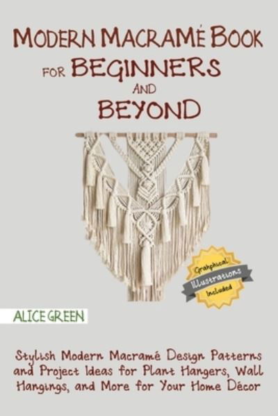 Cover for Alice Green · Modern Macramé Book for Beginners and Beyond (Paperback Book) (2020)