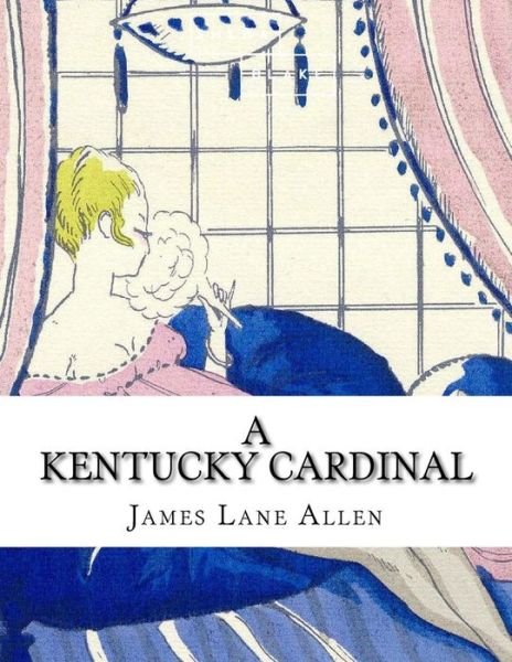 Cover for James Lane Allen · A Kentucky Cardinal (Paperback Bog) (2017)