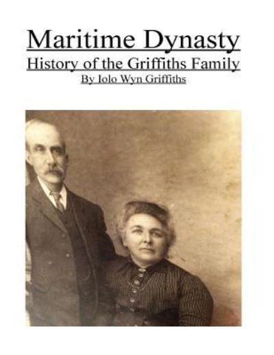 Cover for Iolo Wyn Griffiths · Maritime Dynasty (Taschenbuch) (2017)