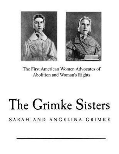 Cover for Catherine H Birney · The Grimke Sisters (Taschenbuch) (2017)