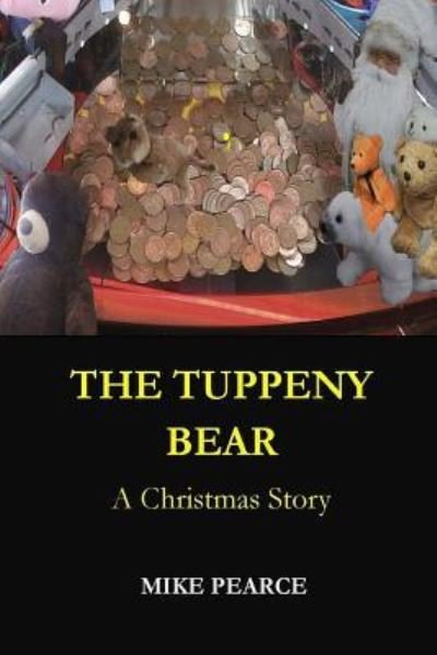 Cover for Mike Pearce · The Tuppeny Bear (Taschenbuch) (2017)