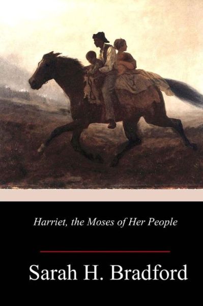 Cover for Sarah H Bradford · Harriet, the Moses of Her People (Paperback Book) (2018)