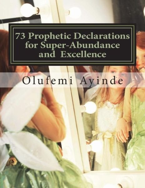 Cover for Olufemi Ayinde · 73 Prophetic Declarations for Supernatural Abundance (Paperback Book) (2018)