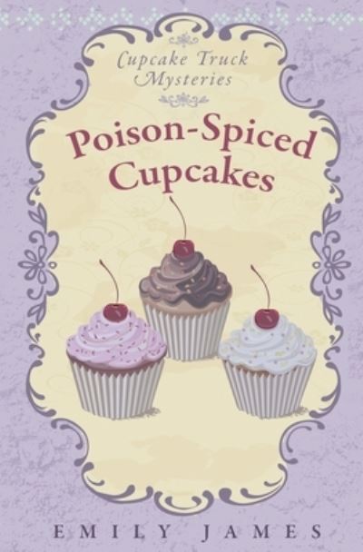 Cover for Emily James · Poison-Spiced Cupcakes (Pocketbok) (2021)