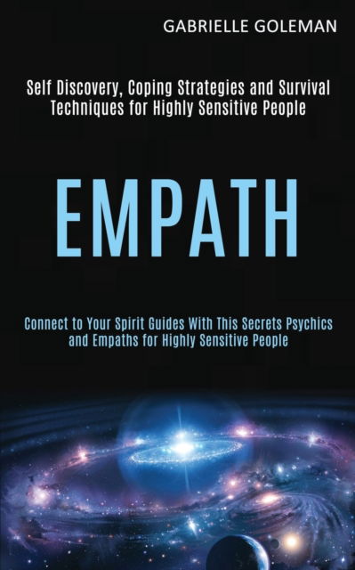 Cover for Gabrielle Goleman · Empath: Self Discovery, Coping Strategies and Survival Techniques for Highly Sensitive People (Connect to Your Spirit Guides With This Secrets Psychics and Empaths for Highly Sensitive People) (Paperback Book) (2020)