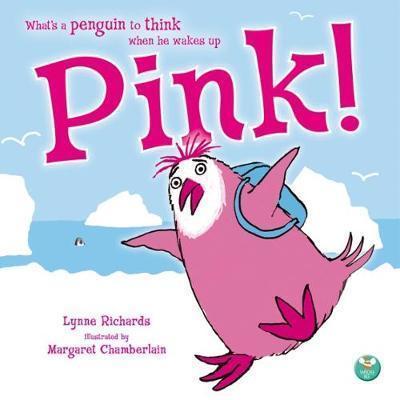 Cover for Lynne Rickards · Pink!: What's a penguin to think when he wakes up PINK? (Paperback Book) (2020)