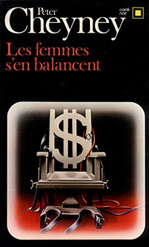 Cover for Peter Cheyney · Femmes S en Balancent (Carre Noir) (French Edition) (Paperback Book) [French edition] (1982)