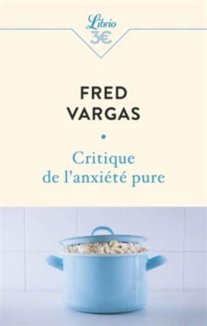 Cover for Fred Vargas · Critique de l'anxiete pure (Paperback Book) (2020)