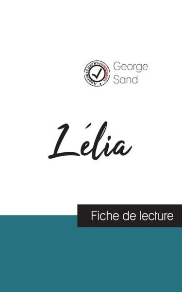 Lelia de George Sand (fiche de lecture et analyse complete de l'oeuvre) - George Sand - Livres - Comprendre La Litterature - 9782759306329 - 13 septembre 2023