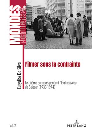 Cover for Eurydice Da Silva · Filmer Sous La Contrainte: Lle Cinema Portugais Pendant l'Etat Nouveau de Salazar (1933-1974) - Mondes de Langue Portugaise (Paperback Book) (2022)