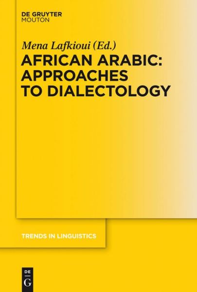 Cover for Mena Lafkioui · African Arabic: Approaches to Dialectology (Trends in Linguistics. Studies and Monographs) (Hardcover Book) (2013)