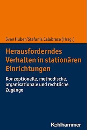 Cover for Sven Huber · Abweichendes und Herausforderndes Verhalten in Stationären Einrichtungen (Book) (2022)