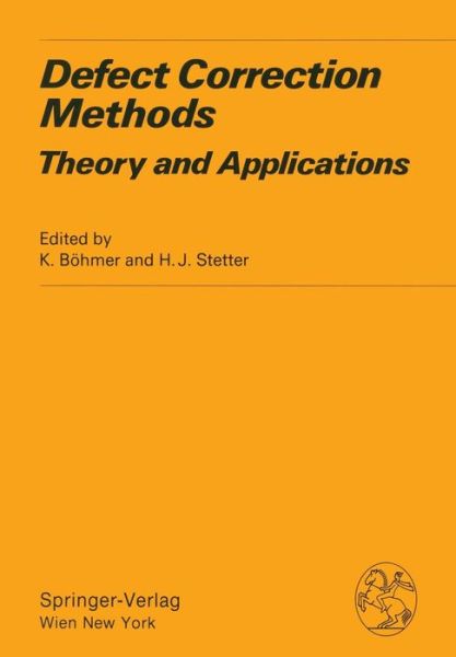 Cover for K Bahmer · Defect Correction Methods: Theory and Applications - Computing Supplementa (Paperback Book) [Softcover reprint of the original 1st ed. 1984 edition] (1984)