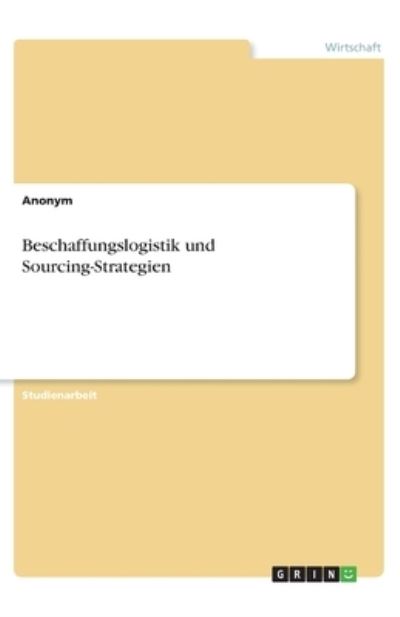 Cover for Anonym · Beschaffungslogistik und Sourcing-Strategien (Paperback Book) (2020)