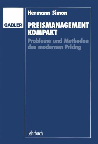 Preismanagement Kompakt - Hermann Simon - Bøger - Gabler - 9783409132329 - 1. marts 1995