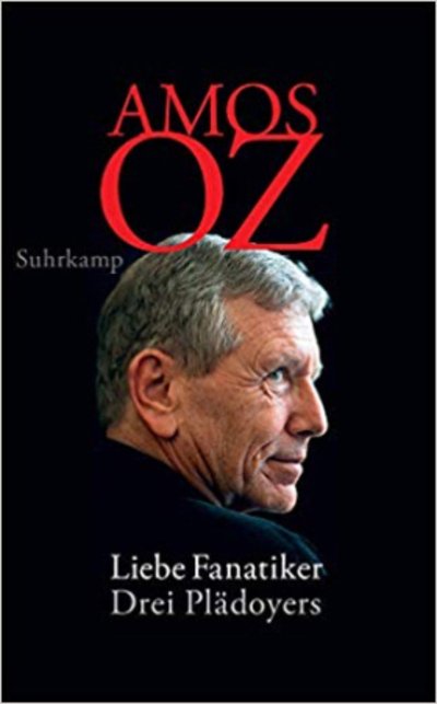 Liebe Fanatiker - Amos Oz - Boeken - Suhrkamp Verlag - 9783518470329 - 17 februari 2020