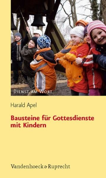 Cover for Harald Apel · Bausteine Fur Gottesdienste Mit Kindern (Dienst Am Wort) (Taschenbuch) (2009)