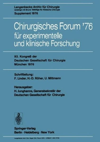 Cover for H Junghanns · Chirurgisches Forum '76 Fur Experimentelle Und Klinische Forschung: 93. Kongress Der Deutschen Gesellschaft Fur Chirurgie, Munchen, 28. April-1. Mai 1976 - Deutsche Gesellschaft Fur Chirurgie (Paperback Book) (1976)