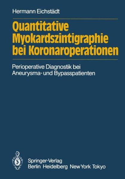 Cover for Hermann Eichstadt · Quantitative Myokardszintigraphie Bei Koronaroperationen (Paperback Book) [German edition] (1984)