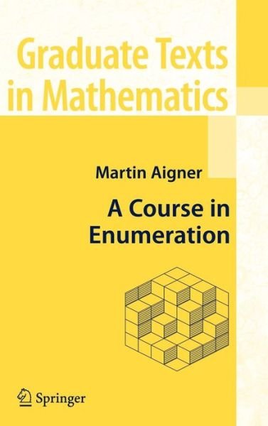 Cover for Martin Aigner · A Course in Enumeration - Graduate Texts in Mathematics (Inbunden Bok) [2007 edition] (2007)