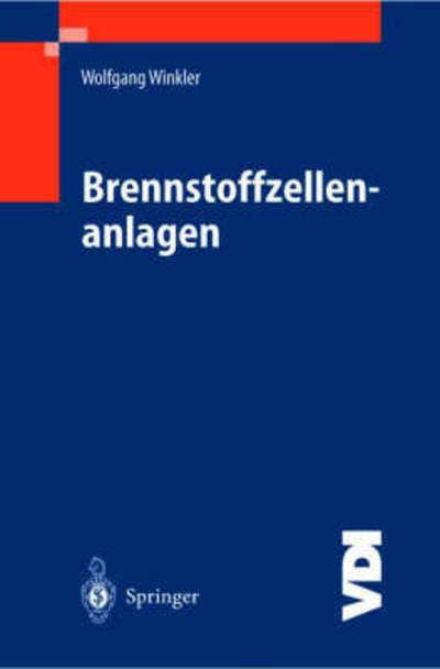 Cover for Wolfgang Winkler · Brennstoffzellenanlagen (Paperback Book) [German, 2003 edition] (2002)