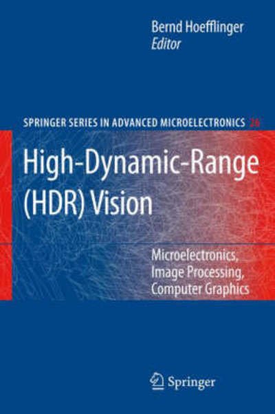 Cover for B Hoefflinger · High-Dynamic-Range (HDR) Vision: Microelectronics, Image Processing, Computer Graphics - Springer Series in Advanced Microelectronics (Hardcover Book) [2007 edition] (2007)